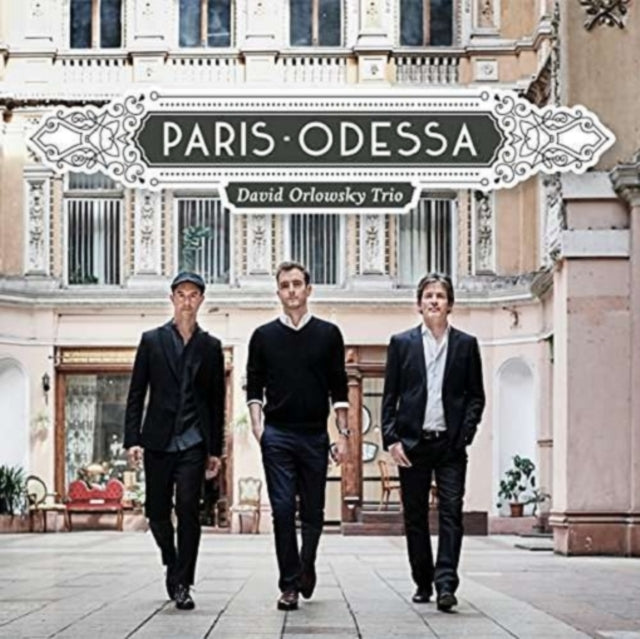 David Orlowsky Trio: Paris - Odessa