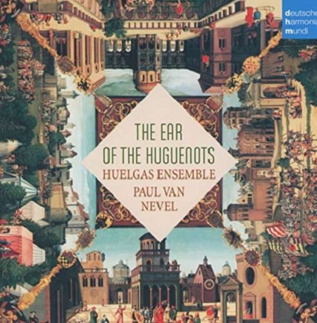 Huelgas Ensemble: The Ear of the Huguenots