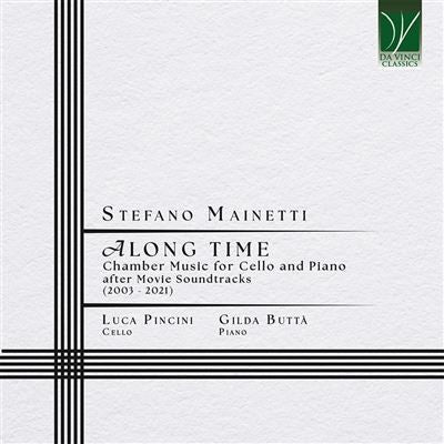 Stefano Mainetti: Along Time. Chamber Music For Cello And Piano