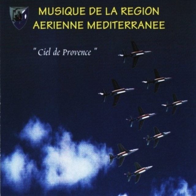 Musique De La Région Aerienne Méditerranée: Ciel De Provence
