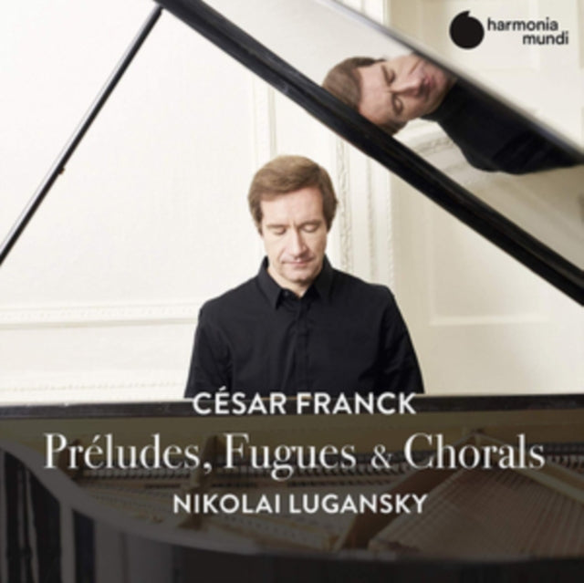 César Franck: Préludes, Fugues & Chorals