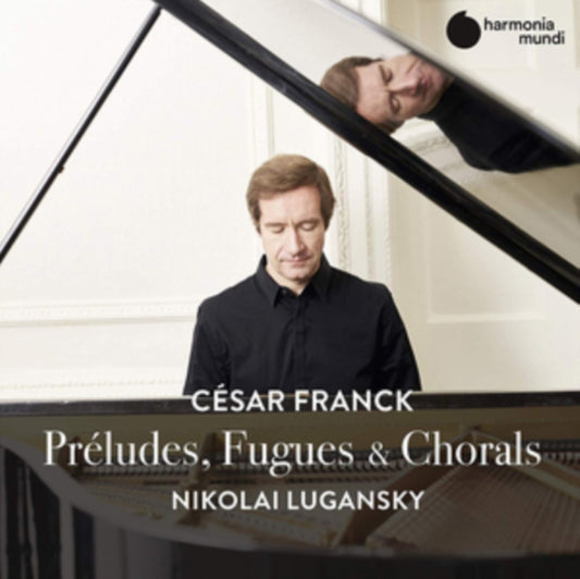 César Franck: Préludes, Fugues & Chorals