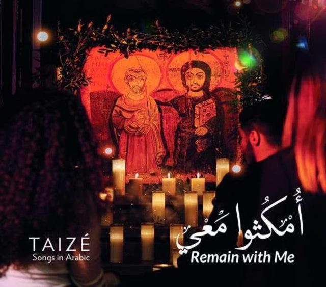 Remain With Me: Taizé Songs in Arabic