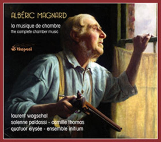 Alberic Magnard: La Musique De Chambre