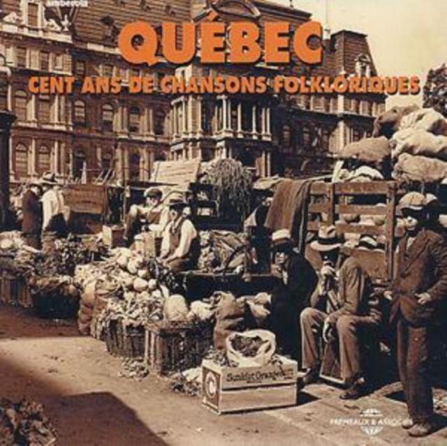 Quebec - 100 Ans De Chansons Folkloriques