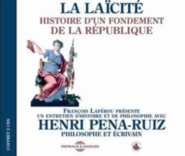 La Laïcité: Histoire D'un Fondement De La Republique
