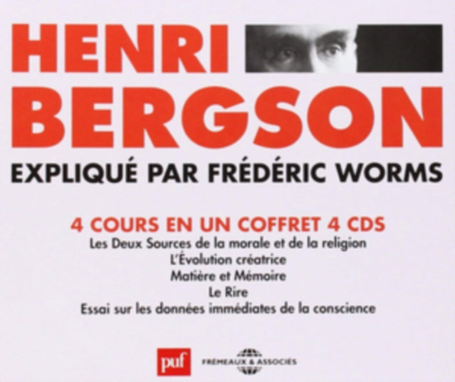 Henri Bergson Expliqué Par Frédéric Worms