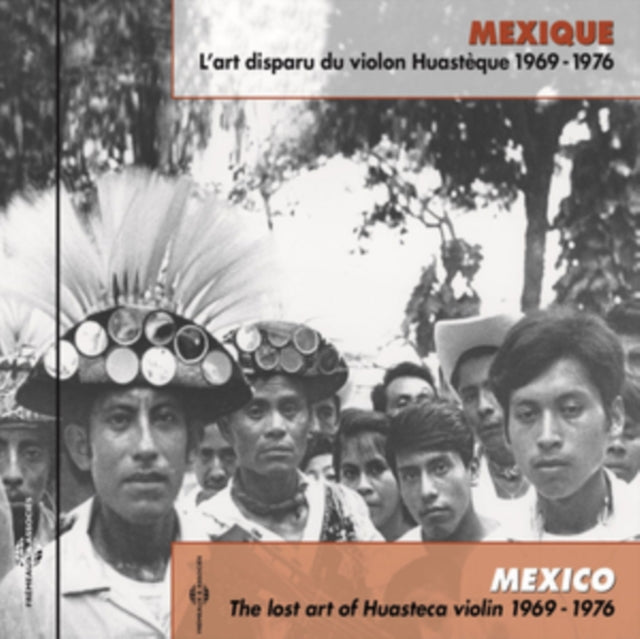 Mexique: L'Art Disparu Du Violon Huasteque 1969-1976