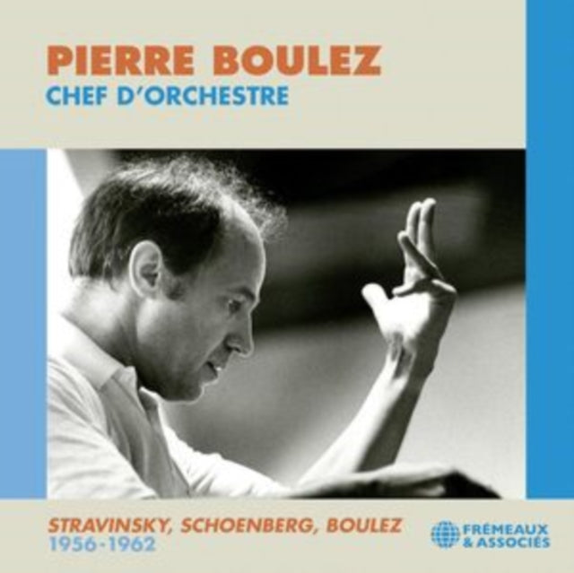 Pierre Boulez: Chef D'Orchestre