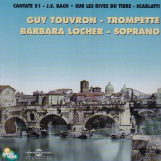J.S. Bach: Cantate 51/Scarlatti: Sur Les Rives Du Tibre