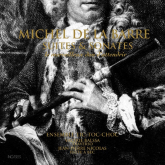 Michel De La Barre: Suites & Sonates