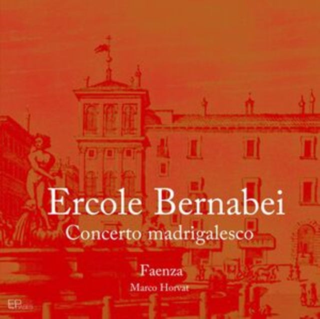 Ercole Bernabei: Concerto Madrigalesco