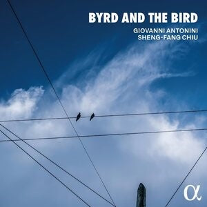 Giovanni Antonini/Sheng-Fang Chiu: Byrd and the Bird