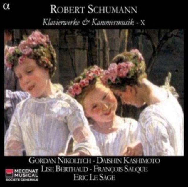 Robert Schumann: Klavierwerke & Kammermusik - X
