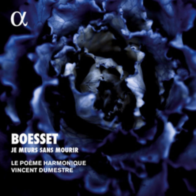 Boesset: Je Meurs Sans Mourir