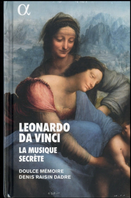Leonardo Da Vinci: La Musique Secrète