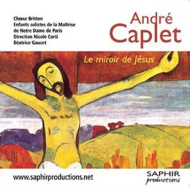 Andre Caplet: Le Miroir De Jesus
