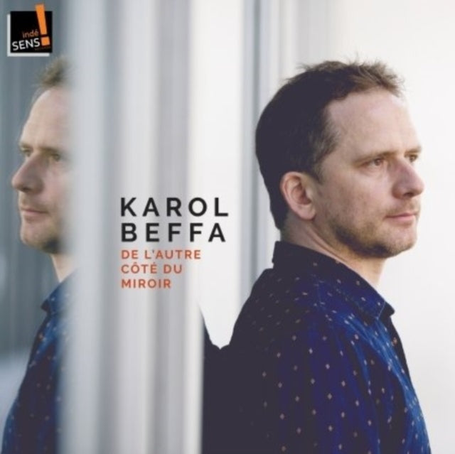 Karol Beffa: De L'autre Côté Du Miroir