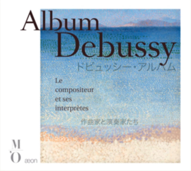 Debussy: Le Compositeur Et Ses Interpretes