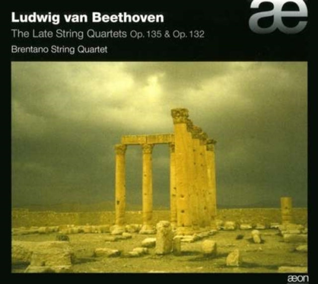 Ludwig Van Beethoven: The Late String Quartets, Op. 135 & Op. 132