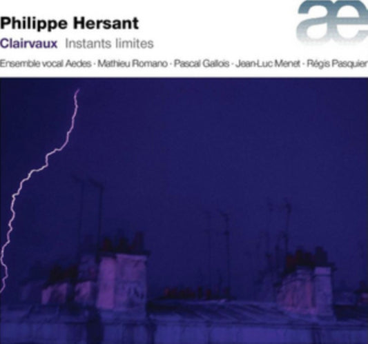 Philippe Hersant: Clairvaux. Instants Limites