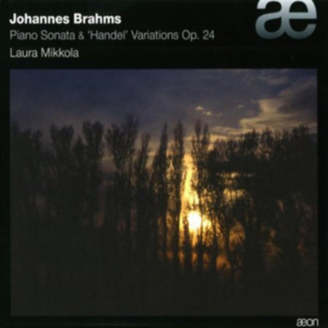 Johannes Brahms: Piano Sonata & 'Handel' Variations, Op. 24