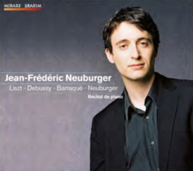 Jean Frédéric Neuburger: Liszt/Debussy/Barraqué/Neuburger