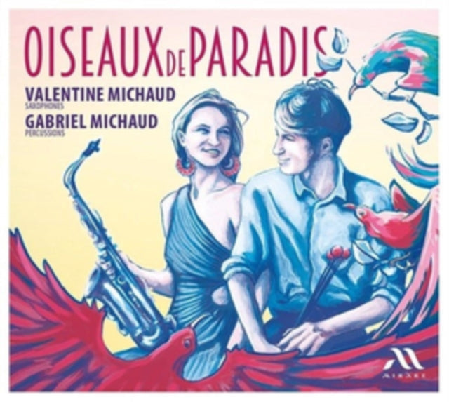 Valentine Michaud/Gabriel Michaud: Oiseaux De Paradis