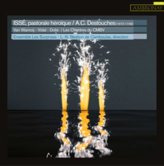 A.C. Destouches: Issé, Pastorale Héroïque