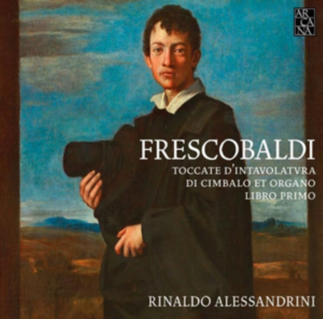 Frescobaldi: Toccate D'intavolatura Di Cimbalo Et Organo...