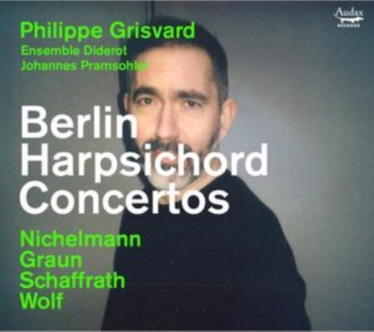 Nichelmann/Graun/Schaffrath/Wolf: Berlin Harpsichord Concertos