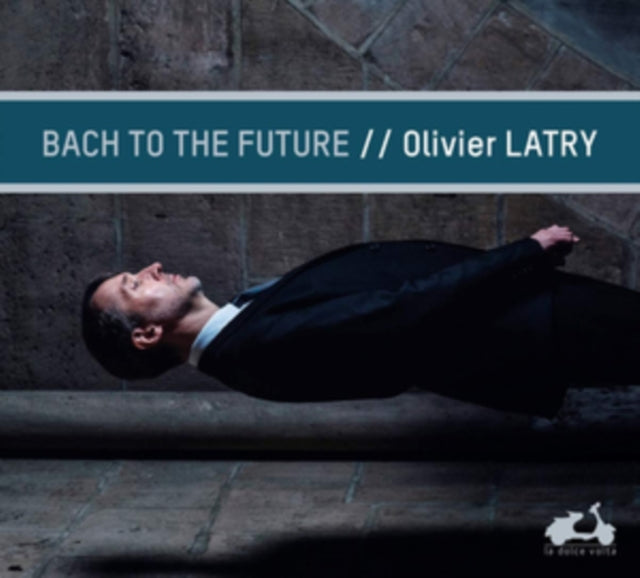 Olivier Latry: Bach to the Future