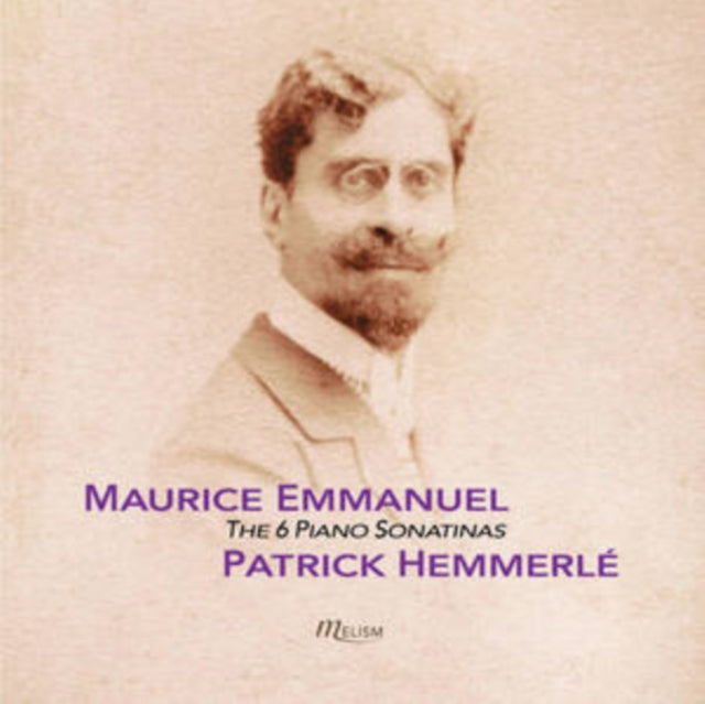 Maurice Emmanuel: The 6 Piano Sonatinas