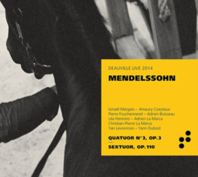 Mendelssohn: Quatuor No. 3, Op. 3/Sextuor, Op. 110