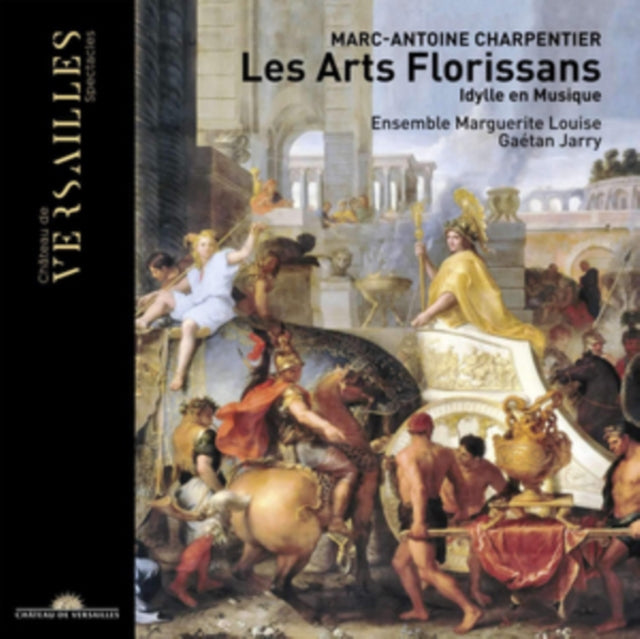 Marc-Antoine Charpentier: Les Arts Florissans