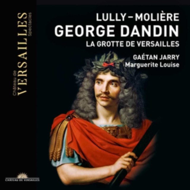 Lully/Molière: George Dandin/La Grotte De Versailles