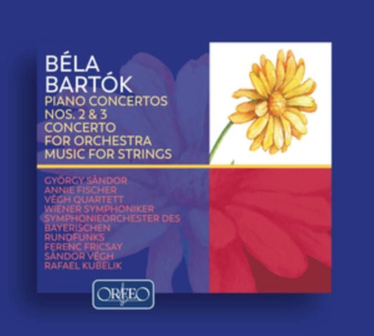 Béla Bartók: Piano Concertos Nos. 2 & 3/Concerto for Orchestra/..