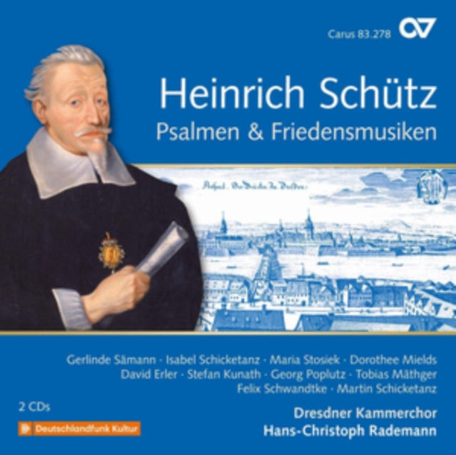 Heinrich Schütz: Psalmen & Friedensmusiken