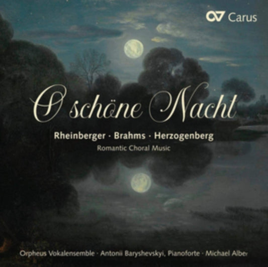 Rheinberger/Brahms/Herzogenberg: O Schöne Nacht