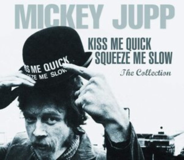 Kiss Me Quick Squeeze Me Slow