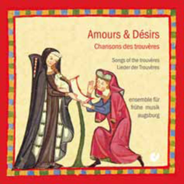 Amours and Desirs: Chansons Des Trouveres