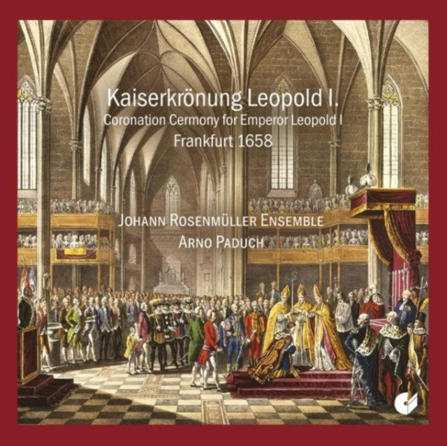 Kaiserkrönung Leopold I: Coronation Ceremony for Emperor Leopold