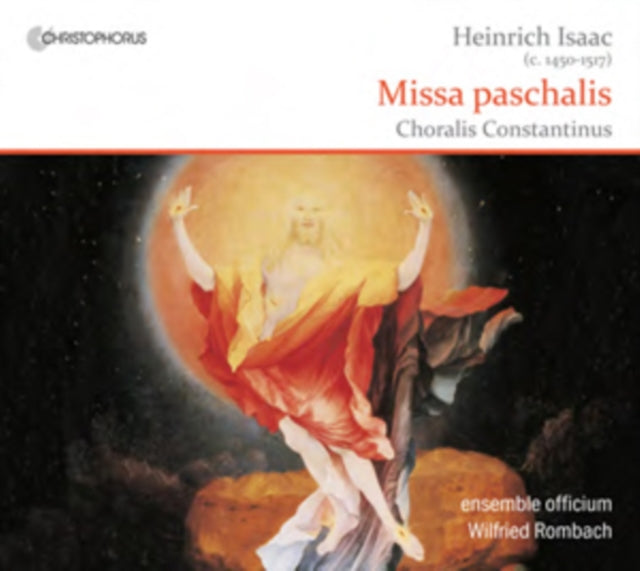 Heinrich Isaac: Missa Paschalis/Choralis Constantinus