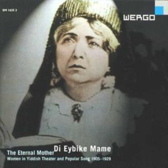 The Eternal Mother - Women in Yiddish Theatre & Popular Song
