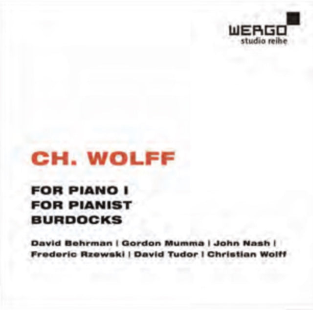 CH. Wolff: For Piano 1/For Pianist/Burdocks