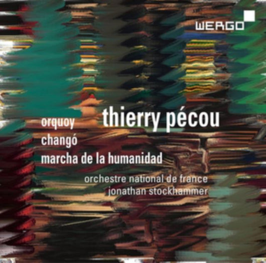 Thierry Pécou: Orquoy/Changó/Marcha De La Humanidad