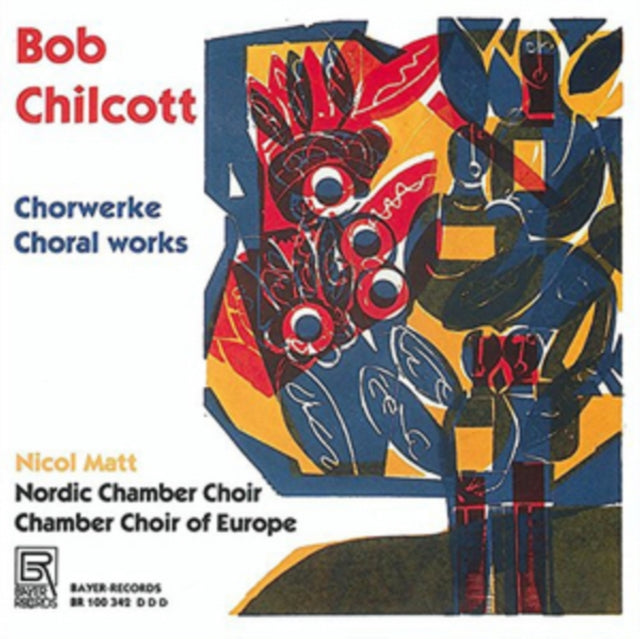 Bob Chilcott: Choral Works