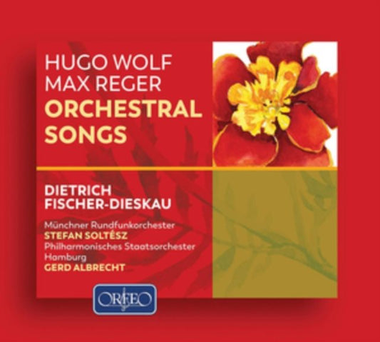 Hugo Wolf/Max Reger: Orchestral Songs