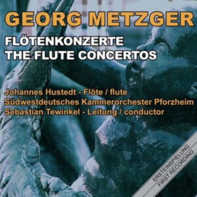 Georg Metzger: Flötenkonzerte (The Flute Concertos)