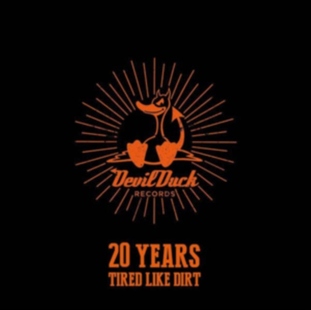 20 Years of Devil Duck: Tired Like Dirt